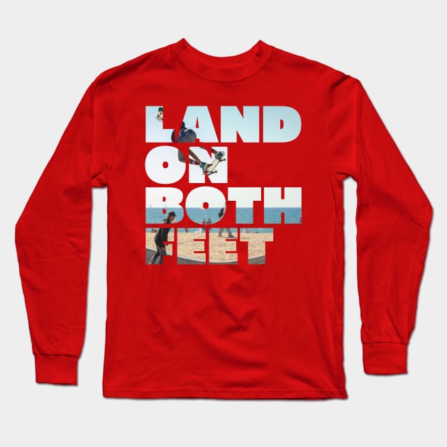 LAND ON BOTH FEET Long Sleeve T-Shirt by EdsTshirts